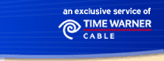 An Exclusive Service of Time Warner Cable